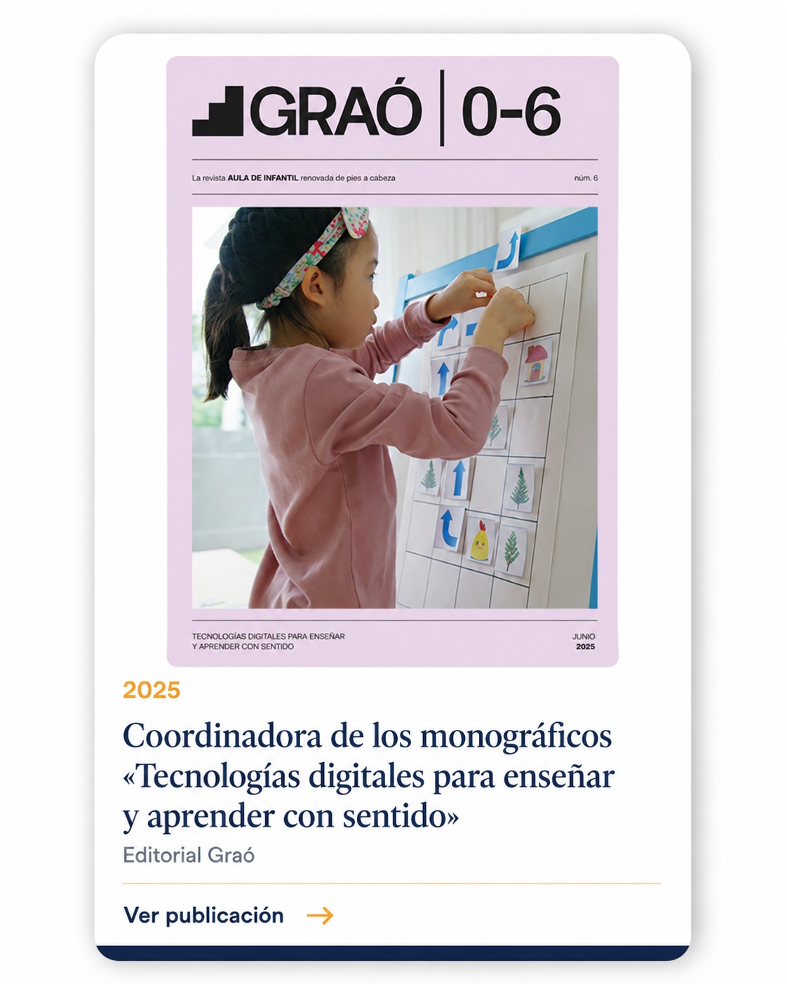 Coordinadora de los monográficos Tecnologías digitales para enseñar y aprender con sentido