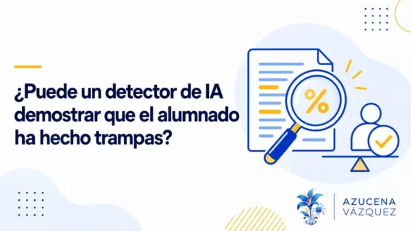 articulo-detector-ia-portada ¿Puede un detector de IA demostrar que el alumno ha hecho trampas?